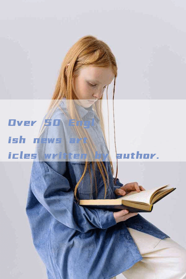 Over 50 English news articles written by author.