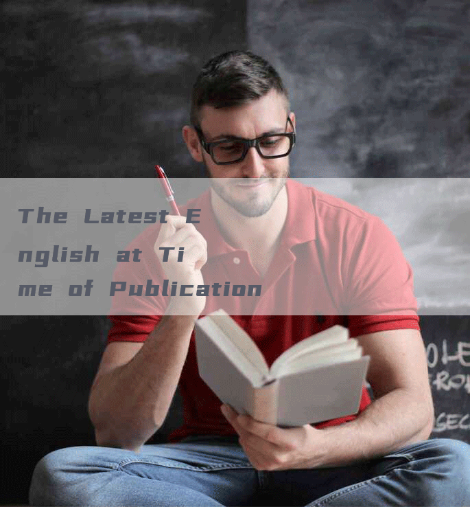 The Latest English at Time of Publication